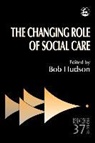 Bob Hudson - The Changing Role of Social Care