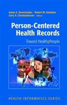 Gary A Christopherson, Gary Christopherson, Gary A. Christopherson, James E. Demetriades, Robert M. Kolodner, Rober M Kolodner... - Person-Centered Health Records
