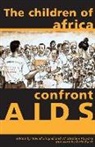 Steve Howard, W. Stephen Howard, Arvind Singhal - The Children of Africa Confront AIDS