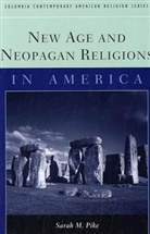 Sarah Pike, Sarah M. Pike, Pike Sarah M. - New Age and Neopagan Religions in America