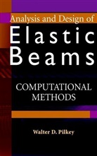 PILKEY, Walter D Pilkey, Walter D. Pilkey, Walter D. (University of Virginia) Pilkey, WD Pilkey, PILKEY WALTER D... - Analysis and Design of Elastic Beams