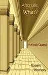 Robert Pinansky - After Life, What?