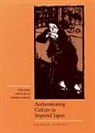 Leslie Pincus, Pincus Leslie - Authenticating Culture in Imperial Japan