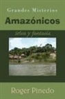 Roger Pinedo - Grandes Misterios Amazonicos