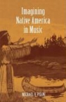 Michael Pisani, Michael V. Pisani - Imagining Native America in Music