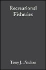 Charles Hollingworth, T Pitcher, Tony Pitcher, Tony J. Pitcher, Chuck Hollingworth, Tony J Pitcher... - Recreational Fisheries : Ecological, Economic and Social Evaluation