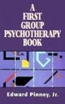 Edward L. Pinney, Edward Lowell Pinney - First Group Psychotherapy Book (The Master Work Series)