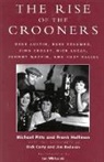Jim Bedoian, Dick Carty, Frank Hoffman, Frank Hoffmann, Frank W. Hoffmann, Michael Pitts... - Rise of the Crooners