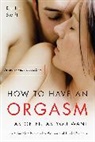 Rachel Swift - How To Have An Orgasm...as Often As You Want