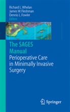Richard L. Whelan, J. W. Fleshman, James W Fleshman, James W. Fleshman, D. L. Fowler, Dennis L Fowler... - The SAGES Manual of Perioperative Care in Minimally Invasive Surgery