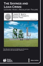 James R. Barth, Trimbath, S Trimbath, S. Trimbath, Susanne Trimbath, Glenn Yago - The Savings and Loan Crisis