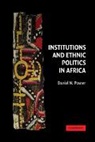 Daniel N. Posner - Institutions and Ethnic Politics in Africa