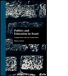 Shlomo Swirski, Swirski Shlomo, Mark B. Ginsburg, Ginsburg Mark B. - Politics and Education in Israel