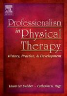 Laura Lee (Dolly) Swisher, Catherine Page, Catherine G. Page, Catherine G. (Professor and Academic Coordinator of Clinical Education Page, Page Catherine G., Laura Lee Swisher... - Porfessionalism in Physical Therapy: