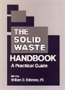 WD Robinson, William D. Robinson, William D. (Consulting Engineer Robinson, William D Robinson, William D. Robinson, William D. (Consulting Engineer Robinson... - Solid Waste Handbook