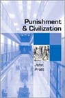John Pratt - Punishment and Civilization