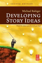Michael Rabiger - Developing Story Ideas