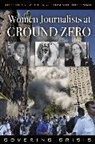 Suzanne Huffman, Huffman Suzanne, j l Sylvester, Judith Sylvester, Judith L. Sylvester - Women journalists at ground zero