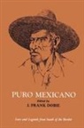 J. Frank Dobie - Puro Mexicano