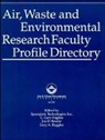 Air &amp; Waste Management Association, Air &amp;amp, AIR WASTE MANAGEMENT ASSOCIATION, Bender, Hughes, Synergisti... - Air, Waste and Environmental Research Faculty Profile Directory