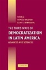 Frances Hagopian, Scott Mainwaring, Frances Hagopian, Scott Mainwaring, Scott P. Mainwaring - The Third Wave of Democratization in Latin America
