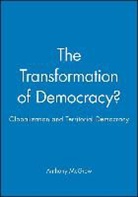 Mcgrew, Anthony Mcgrew, Anthony Mcgrew, Anthony (University of Southampton) McGrew - The Transformation of Democracy?