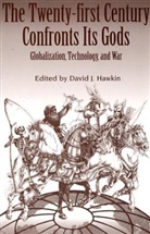 David J. Hawkin, David J. (EDT) Hawkin, David J Hawkin, David J. Hawkin - Twenty-First Century Confronts Its Gods
