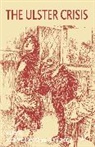 George Boyce, Alan O'Day, D. George Boyce, David George Boyce, George Boyce, George Boyce... - The Ulster Crisis