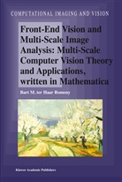 Bart M Haar Romeny, Bart M. Haar Romeny, Bart M. Ter Haar Romeny, Bart Ter Haar Romeny, Bart M. ter Haar Romeny, B. M. Ter Haar Romeny... - Front-End Vision and Multi-Scale Image Analysis