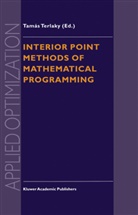 T. Terlaky, Tamá Terlaky, Tamas Terlaky, Tamás Terlaky - Interior Point Methods of Mathematical Programming