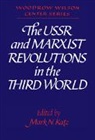 Woodrow Wilson International Center for, Lee H. Hamilton, Mark N. Katz - The USSR and Marxist Revolutions in the Third World