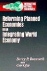 Barry P. Bosworth, Bosworth Barry P., Gur Ofer, Ofer Gur, Barry Bosworth, Gur Ofer - Reforming Planned Economies in an Integrating World Economy