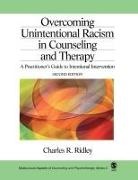 Charles R. Ridley, Chris Ridley, RIDLEY CHARLES R - Overcoming Unintentional Racism in Counseling and Therapy