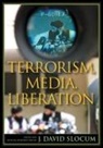 J. David Slocum, J. David (EDT) Slocum, J.david Slocum, J David Slocum, J. David Slocum, J.david Slocum - Terrorism, Media, Liberation