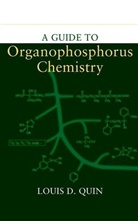 Quin, LD Quin, Louis D Quin, Louis D. Quin, Louis D. (University of North Carolina At Wi Quin, QUIN LOUIS D - Guide to Organophosphorus Chemistry