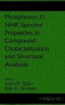Quin, L.d. Verkade Quin, LD Quin, Louis D. Quin, Louis D. Verkade Quin, QUIN LOUIS D VERKADE JOHN G... - Phosphorus 31 Nmr Spectral Properties in Compound Characterization