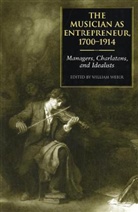 William (EDT) Weber, William E. Weber, Edited by William Weber, William Weber, William E. Weber - Musician As Entrepreneur, 1700-1914