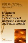 Stephanie Riger, Stephanie Bennett Riger, Paul A. Schewe, Sharon M. Wasco, Larry Bennett, Bennett Larry... - Evaluating Services for Survivors of Domestic Violence and Sexual