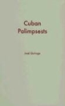 Jose Quiroga, Jose A. Quiroga, QUIROGA JOSE - Cuban Palimpsests