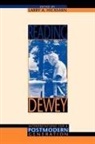 Larry Hickman, Larry A. Hickman, Edited by Larry a Hickman, Larry Hickman, Larry A Hickman, Larry A. Hickman - Reading Dewey