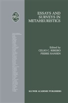 Cels C Ribeiro, Celso C Ribeiro, Hansen, Hansen, Pierre Hansen, Celso C. Ribeiro - Essays and Surveys in Metaheuristics