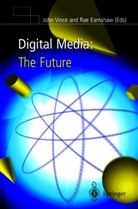 Earnshaw, Earnshaw, Rae Earnshaw, Rae A. Earnshaw, Joh Vince, John Vince - Digital Media: The Future