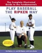 Larry Burke, Bill Ripken, Cal Ripken - Play Baseball the Ripken Way
