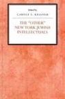 Hamza Alavi, Carole S Kessner, Carole S. Kessner, Carole S. Kessner - The Other New York Jewish Intellectuals