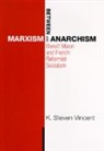 K. Steven Vincent, Vincent K. Steven - Between Marxism and Anarchism