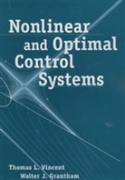 Grantham, Walter J Grantham, Walter J. Grantham, Walter J. (Washington State University) Grantham, Grantham Walter J., Thomas Vincent... - Nonlinear and Optimal Control Systems