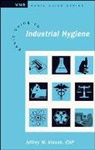 Jeffrey W Vincoli, Jeffrey W. Vincoli, Jeffrey Wayne Vincoli, JW Vincoli, VINCOLI JEFFREY W, Vincoli Jeffrey W. - Basic Guide to Industrial Hygiene