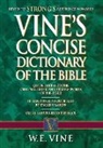 Thomas Nelson Publishers, W. E Vine, W. E. Vine, William E. Vine - Vine's Concise Dictionary of the Bible