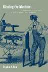 Stephen P. Rice, Stephen Patrick Rice, Rice Stephen P. - Minding the Machine