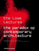 Laura Allen, P Cook, Peter Cook, Peter Spiller Cook, Sir Peter Spiller Cook, Peg Rawes... - Paradox of Contemporary Architecture